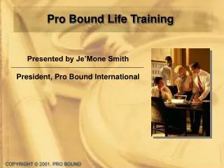 Pro Bound Life Training