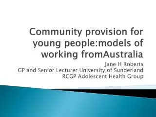 Community provision for young people:models of working fromAustralia