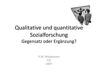 Qualitative und quantitative Sozialforschung Gegensatz oder Ergänzung?