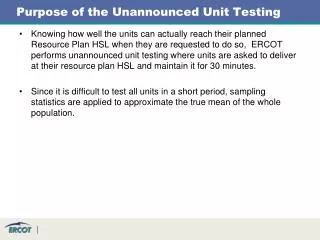 Purpose of the Unannounced Unit Testing