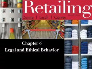 Chapter 6 Legal and Ethical Behavior