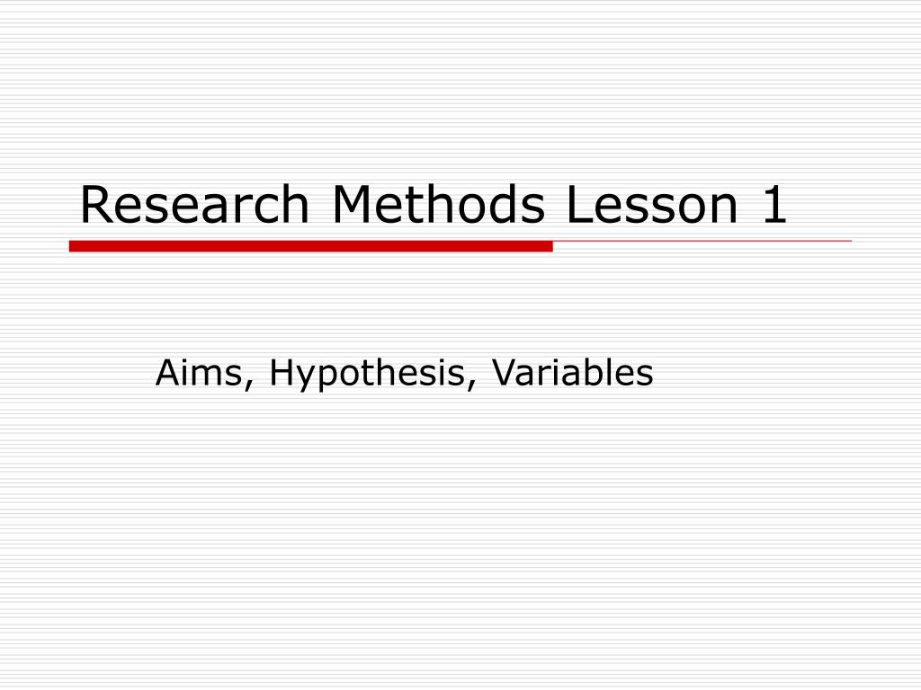 PPT - Research Methods Lesson 1 PowerPoint Presentation, free download ...