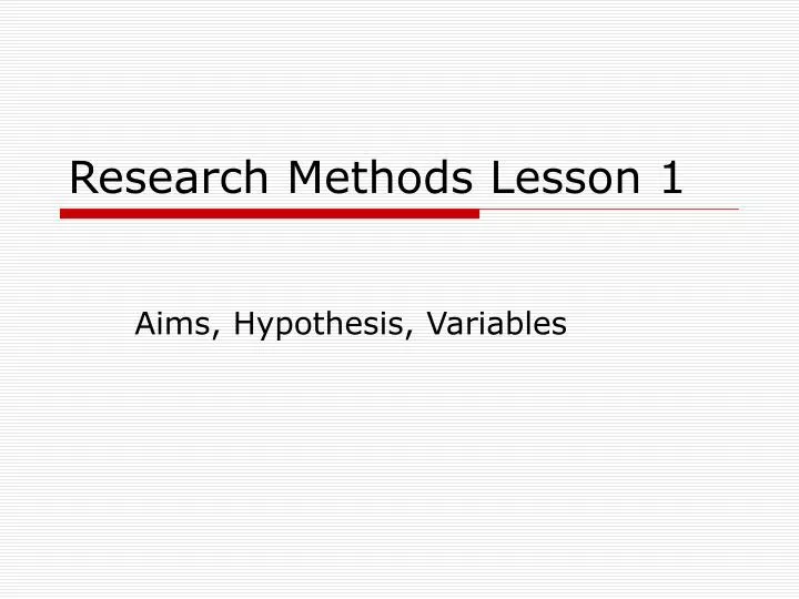 research methods lesson 1