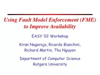 Using Fault Model Enforcement (FME) to Improve Availability