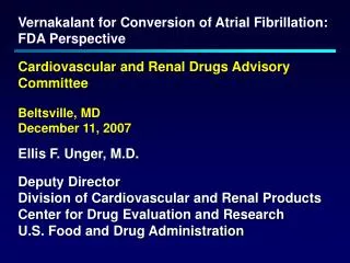 Vernakalant for Conversion of Atrial Fibrillation: FDA Perspective Cardiovascular and Renal Drugs Advisory Committee Bel