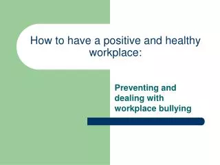 How to have a positive and healthy workplace: