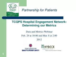 TCQPS Hospital Engagement Network: Determining our Metrics Data and Metrics Webinar Feb. 29 at 10:00 and Mar. 8 at 2: