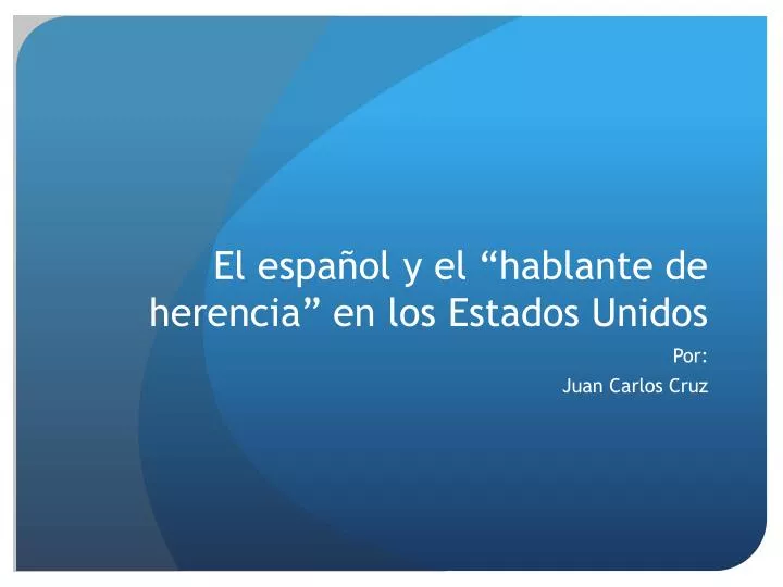 el espa ol y el hablante de herencia en los estados unidos