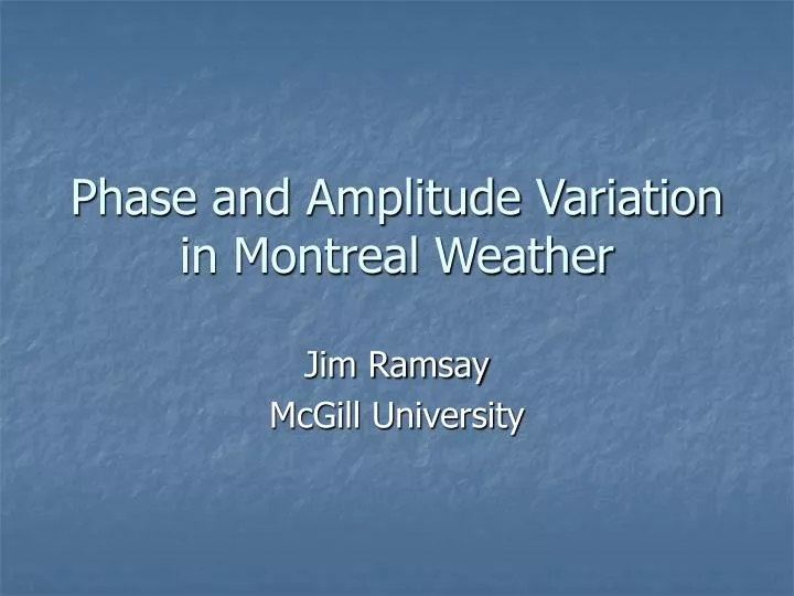 phase and amplitude variation in montreal weather