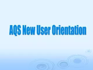 AQS New User Orientation