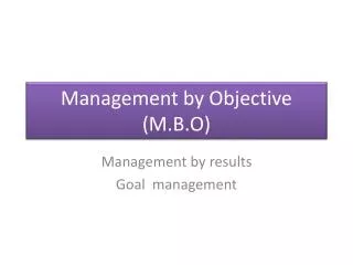 Management by Objective (M.B.O)