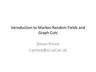 Introduction to Markov Random Fields and Graph Cuts