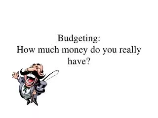 Budgeting: How much money do you really have?