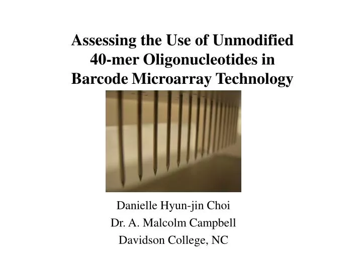 assessing the use of unmodified 40 mer oligonucleotides in barcode microarray technology