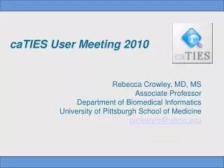 caTIES User Meeting 2010