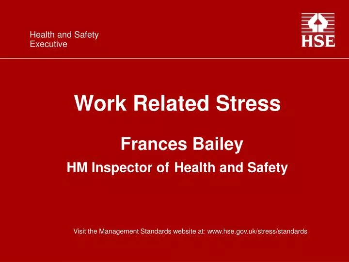 work related stress frances bailey hm inspector of health and safety
