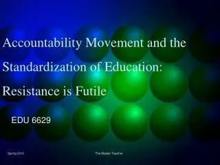 Accountability Movement and the Standardization of Education: Resistance is Futile