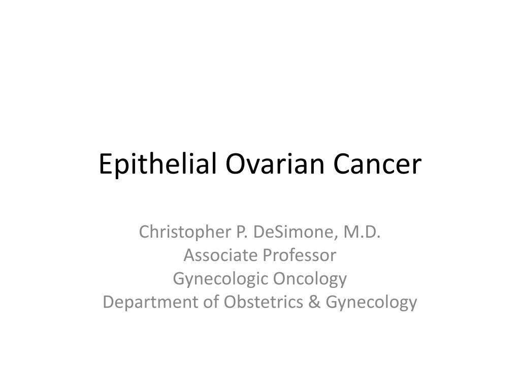 PPT - Epithelial Ovarian Cancer PowerPoint Presentation, free download ...