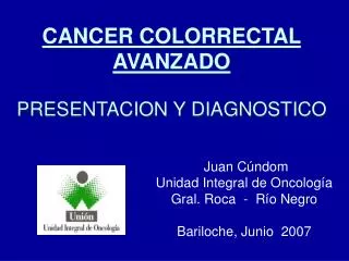 CANCER COLORRECTAL AVANZADO PRESENTACION Y DIAGNOSTICO
