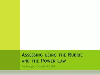 Assessing using the Rubric and the Power Law