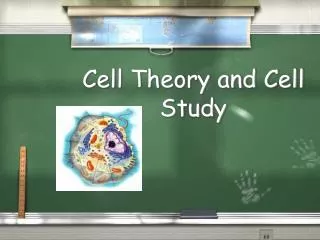 Cell Theory and Cell Study