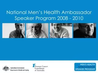 National Men’s Health Ambassador Speaker Program 2008 - 2010