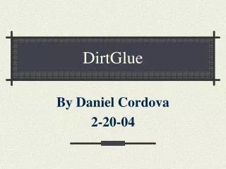 DirtGlue