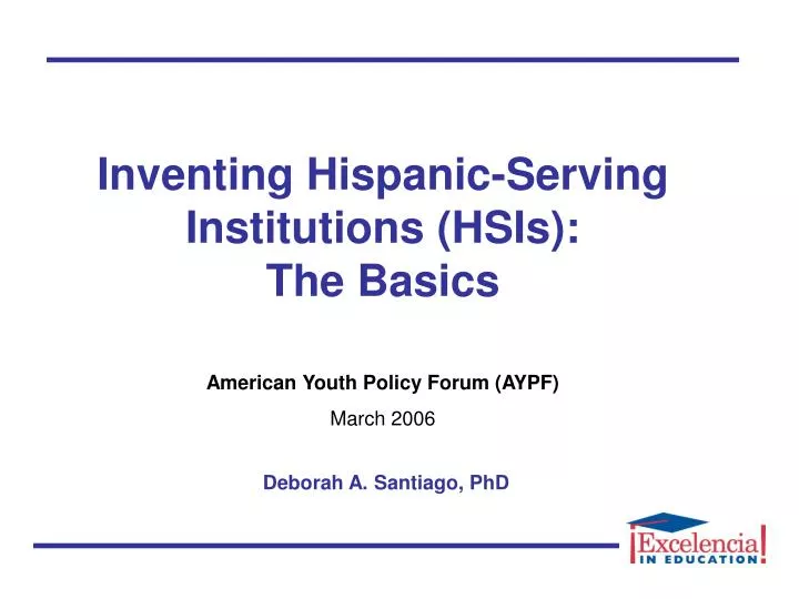 inventing hispanic serving institutions hsis the basics