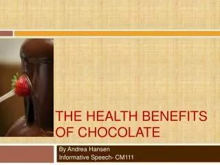 The Health benefits of chocolate