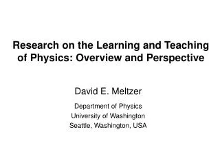 Research on the Learning and Teaching of Physics: Overview and Perspective