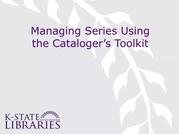 managing series using the cataloger s toolkit