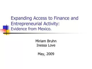 Expanding Access to Finance and Entrepreneurial Activity: Evidence from Mexico.