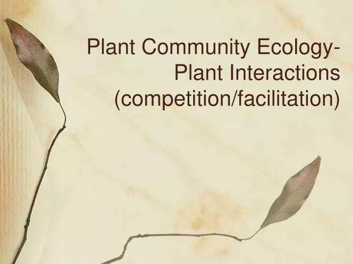 plant community ecology plant interactions competition facilitation