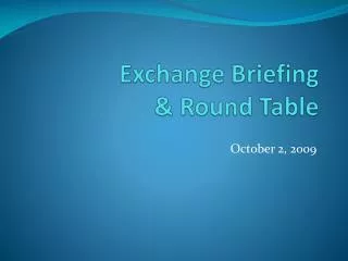 Exchange Briefing &amp; Round Table