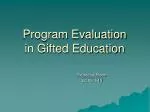 Program Evaluation in Gifted Education - slide 1