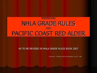 PRESENTING NHLA GRADE RULES FOR PACIFIC COAST RED ALDER