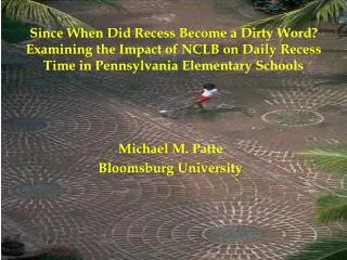 Since When Did Recess Become a Dirty Word? Examining the Impact of NCLB on Daily Recess Time in Pennsylvania Elementary