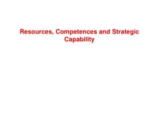 Resources, Competences and Strategic Capability