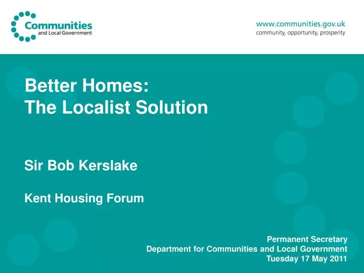 better homes the localist solution sir bob kerslake kent housing forum