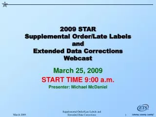 2009 STAR Supplemental Order/Late Labels and Extended Data Corrections Webcast