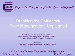 “Breaking the Bottleneck - Case Management: Unplugged”