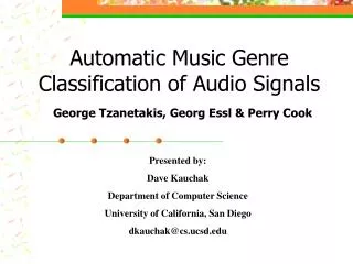 Automatic Music Genre Classification of Audio Signals George Tzanetakis, Georg Essl &amp; Perry Cook