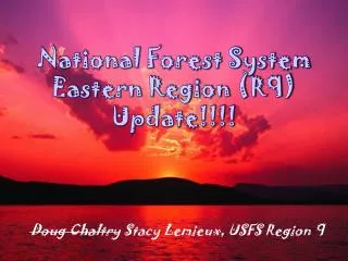 National Forest System Eastern Region (R9) Update!!!!