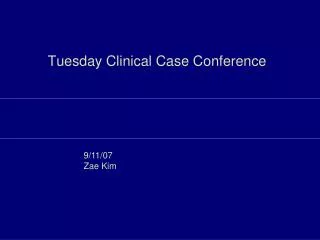 Tuesday Clinical Case Conference