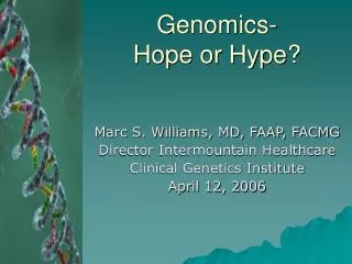 Genomics- Hope or Hype?