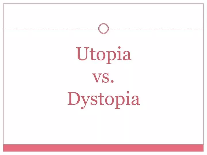 utopia vs dystopia
