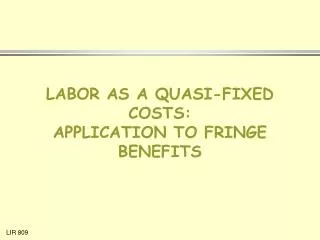 LABOR AS A QUASI-FIXED COSTS: APPLICATION TO FRINGE BENEFITS