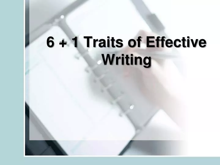 6 1 traits of effective writing