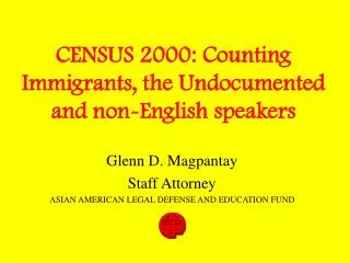 CENSUS 2000: Counting Immigrants, the Undocumented and non-English speakers