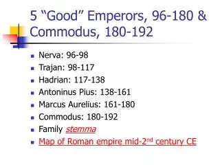 5 “Good” Emperors, 96-180 &amp; Commodus, 180-192